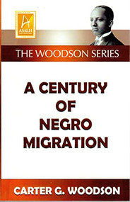 A Century of Negro Migration by Carter Godwin Woodsoon, 9781574781663
