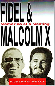Fidel and Malcolm (Memories of a Meeting) by Rosemari Mealy, 9781574780581
