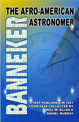 Banneker: The Afro-American Astronomer (The Afro-American Astronomer) by Will W. Allen, Daniel Alexander Payne Murray, 9780933121485