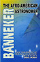 Banneker: The Afro-American Astronomer (The Afro-American Astronomer) by Will W. Allen, Daniel Alexander Payne Murray, 9780933121485