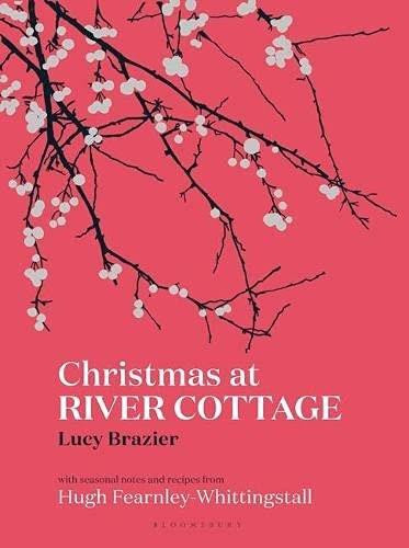 Christmas at River Cottage by Lucy Brazier, Hugh Fearnley-Whittingstall, 9781408873564