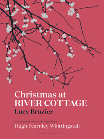 Christmas at River Cottage by Lucy Brazier, Hugh Fearnley-Whittingstall, 9781408873564
