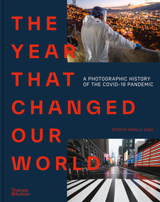 The Year That Changed Our World (A Photographic History of the Covid-19 Pandemic) by Agence France Presse, Marielle Eudes, 9780500025062