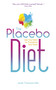 The Placebo Diet (Use Your Mind to Transform Your Body) by Janet Thomson, MSC, 9781401968540