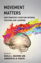 Movement Matters (How Embodied Cognition Informs Teaching and Learning) by Sheila L. Macrine, Jennifer M.B. Fugate, 9780262543484