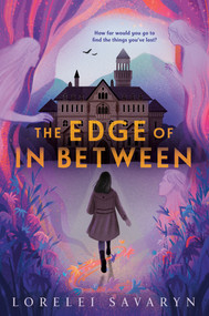 The Edge of In Between by Lorelei Savaryn, 9780593202098