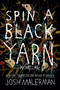 Spin a Black Yarn (Novellas) by Josh Malerman, 9780593237861