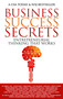 Business Success Secrets (Entrepreneurial Thinking That Works) by Tamara Nall, Victor Agapov, Patrick Borlik, Trudy Bourgeois, Karen Cole, Denita Conway, Melanie Cook-Mccant, Euran Daniels, Lawrence Drake, Rachel Dunbar, Julian Frederick, Jennice Gist, David Greene, Karen Heine, Tomeka Holyfield, Dawn Houle, Robert Jefferson, Rashi Khosla, Lianne Lami, Chef Lotoya Larkin, Elisabete Miranda, Chukwuka Monye, Jessica Moseley, Nish Parikh, Lynn Petrazzuolo, Kimberly Rath, Angela Reddix, Ryan Rickert, Carrie Singer, Jonathan Sparks, Thimothy Solomon, Theresa Williams-Harrison, Diedre Windsor, Pokin Yeung, 9781637350522