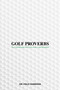 Golf Proverbs by Field Harrison, 9781637582107