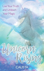 Unicorn Rising (Live Your Truth and Unleash Your Magic) by Calista, 9781401968380