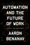 Automation and the Future of Work - 9781839761324 by Aaron Benanav, 9781839761324