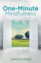 One-Minute Mindfulness (How to Live in the Moment) by Simon Parke, 9781401968502
