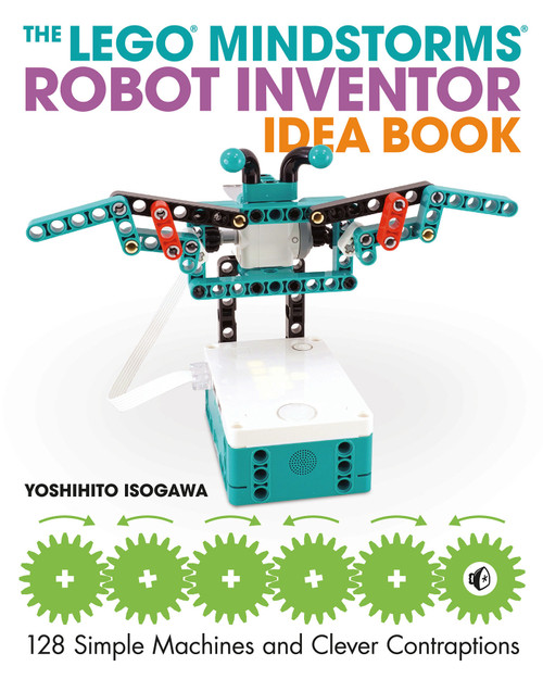 The LEGO® MINDSTORMS Robot Inventor Idea Book by Yoshihito Isogawa, 9781718501775
