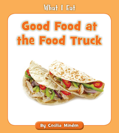 Good Food at the Food Truck by Cecilia Minden, 9781534128668