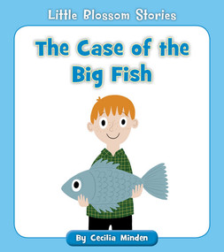 The Case of the Big Fish by Cecilia Minden, 9781534149724