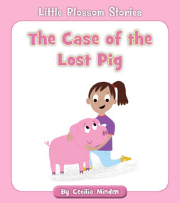 The Case of the Lost Pig by Cecilia Minden, Becky Down, 9781534139121