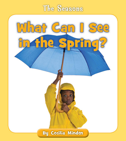 What Can I See in the Spring? by Cecilia Minden, 9781534128743
