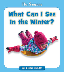 What Can I See in the Winter? by Cecilia Minden, 9781534128767