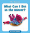 What Can I See in the Winter? by Cecilia Minden, 9781534128767
