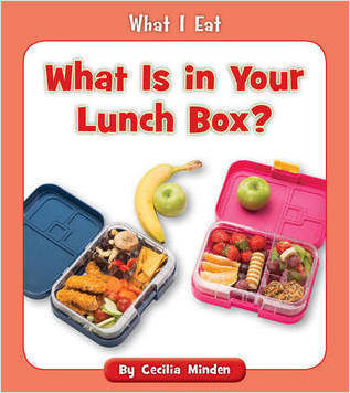What Is in Your Lunch Box? by Cecilia Minden, 9781534128682