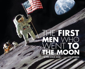The First Men Who Went to the Moon by Rhonda Gowler Greene, Scott Brundage, 9781585364121