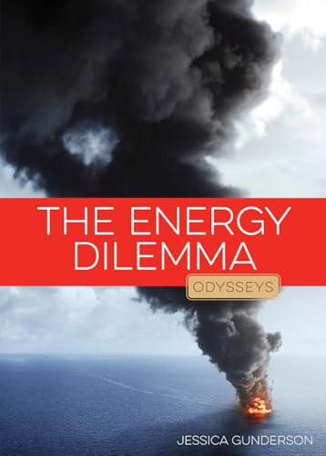 The Energy Dilemma by Jessica Gunderson, 9781628329605