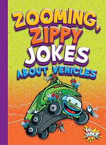Zooming, Zippy Jokes about Vehicles by Julia Garstecki, 9781644665640
