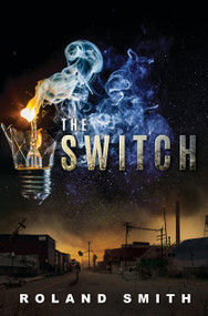 The Switch - 9780545803502 by Roland Smith, 9780545803502