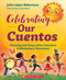 Celebrating Our Cuentos (Choosing and Using Latinx  Literature in Elementary Classrooms) by Julia Lopez-Robertson, 9781338770179