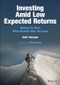 Investing Amid Low Expected Returns (Making the Most When Markets Offer the Least) by Antti Ilmanen, 9781119860198