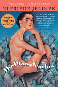 The Piano Teacher (A Novel) - 9780802144614 by Elfriede Jelinek, Joachim Neugroschel, 9780802144614