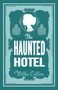 The Haunted Hotel (Annotated Edition) - 9781847498397 by Wilkie Collins, 9781847498397