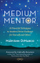 Medium Mentor (10 Powerful Techniques to Awaken Divine Guidance for Yourself and Others) by MaryAnn DiMarco, Gabrielle Bernstein, 9781608687633