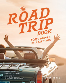 The Road Trip Book (1001 Drives of a Lifetime) by Darryl Sleath, Charley Boorman, 9780789334251