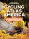 Cycling Atlas North America (The 350 Most Beautiful Cycling Trips in the US, Canada, and Mexico) by Greg LeMond, Claude Droussent, 9780789337764