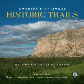 America's National Historic Trails (Walking the Trails of History) by Karen Berger, Bart Smith, Ken Burns, Dayton Duncan, 9780847868858