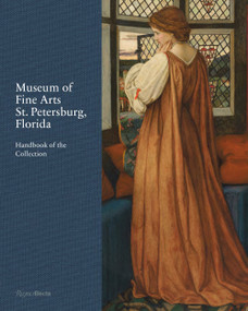 Museum of Fine Arts, St. Petersburg, Florida (Handbook of the Collection) by Kristen A. Shepherd, Stanton Thomas, Katherine Pill, 9780847870653