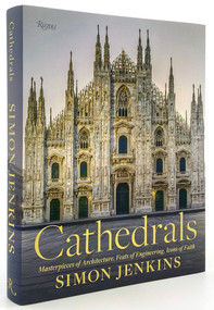 Cathedrals (Masterpieces of Architecture, Feats of Engineering, Icons of Faith) by Simon Jenkins, 9780847871407