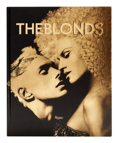 The Blonds (Glamour, Fashion, Fantasy) by David And Phillipe Blond, Daphne Guinness, Billy Porter, Paris Hilton, 9780847871452