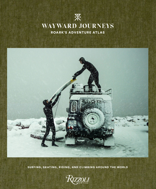 Wayward Journeys (Roark's Adventure Atlas) by Beau Flemister, Chris Burkard, DYLAN GORDON, Jeff Johnson, Drew Smith, 9780847871513