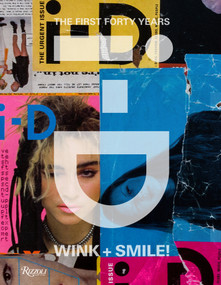 i-D: Wink and Smile! (The First Forty Years) by i-D Magazine, 9780847871780