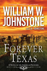 Forever Texas (A Thrilling Western Novel of the American Frontier) by William W. Johnstone, J.A. Johnstone, 9781496735348