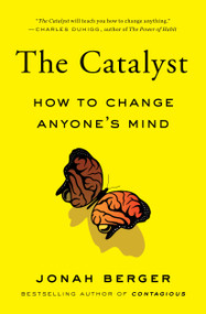The Catalyst (How to Change Anyone's Mind) - 9781982108649 by Jonah Berger