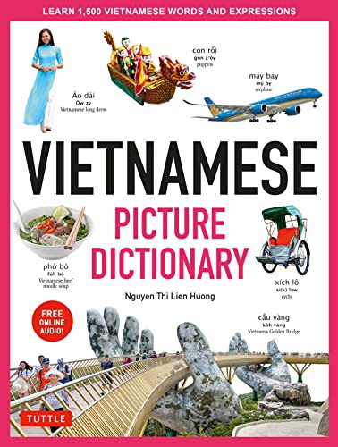 Vietnamese Picture Dictionary (Learn 1,500 Vietnamese Words and Expressions - For Visual Learners of All Ages (Includes Online Audio)) by Nguyen Thi Lien Huong, 9780804853736