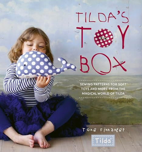Tilda's Toy Box (Sewing patterns for soft toys and more from the magical world of Tilda) - 9781446309346 by Tone Finnanger, 9781446309346