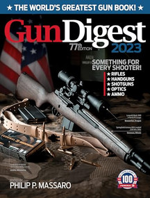 Gun Digest 2023, 77th Edition: The World's Greatest Gun Book! by Philip Massaro, 9781951115623