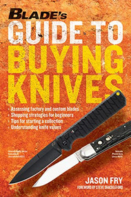 BLADE'S Guide to Buying Knives by Jason Fry, Steve Shackleford, 9781951115685