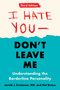 I Hate You--Don't Leave Me: Third Edition (Understanding the Borderline Personality) by Jerold J. Kreisman, Hal Straus, 9780593418499