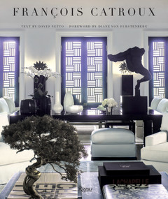 Francois Catroux by David Netto, Diane von Furstenberg, 9780847848676