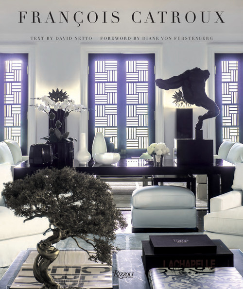 Francois Catroux by David Netto, Diane von Furstenberg, 9780847848676